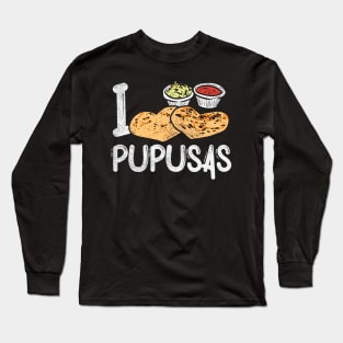 I Love Pupusas Long Sleeve T-Shirt